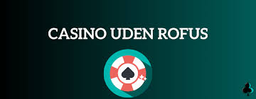 Casino Uden ROFUS Gratis Spins Din Guide til Lettere Spil
